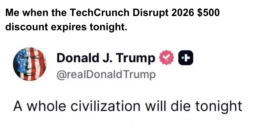 Last 24 hours: Save up to $500 on your TechCrunch Disrupt 2026 pass