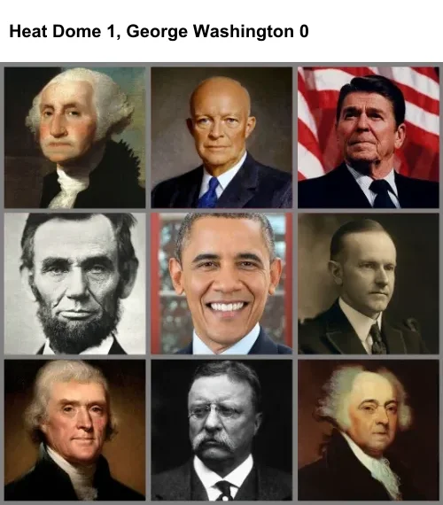 It’s heat dome 1, George Washington 0.